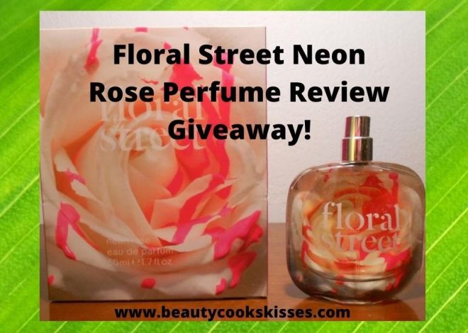 Neon Rose Perfume by Floral Street Review + Giveaway–Ends 02/02/2021