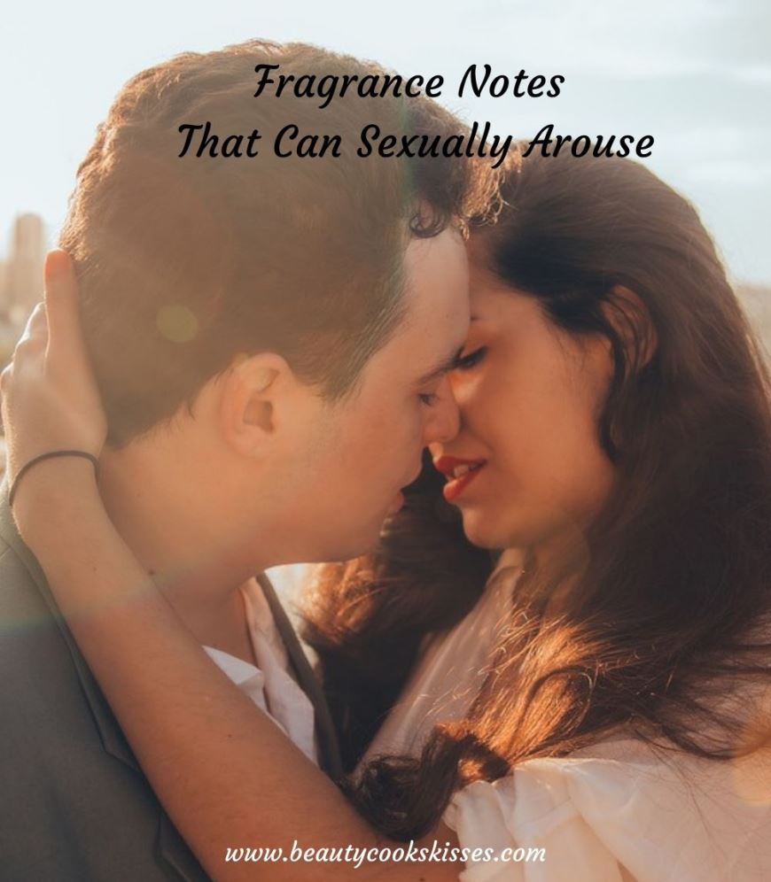 Fragrance Notes That Can Sexually Arouse