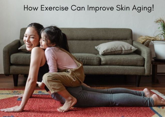 How Exercise Can Improve Skin Aging and Glow