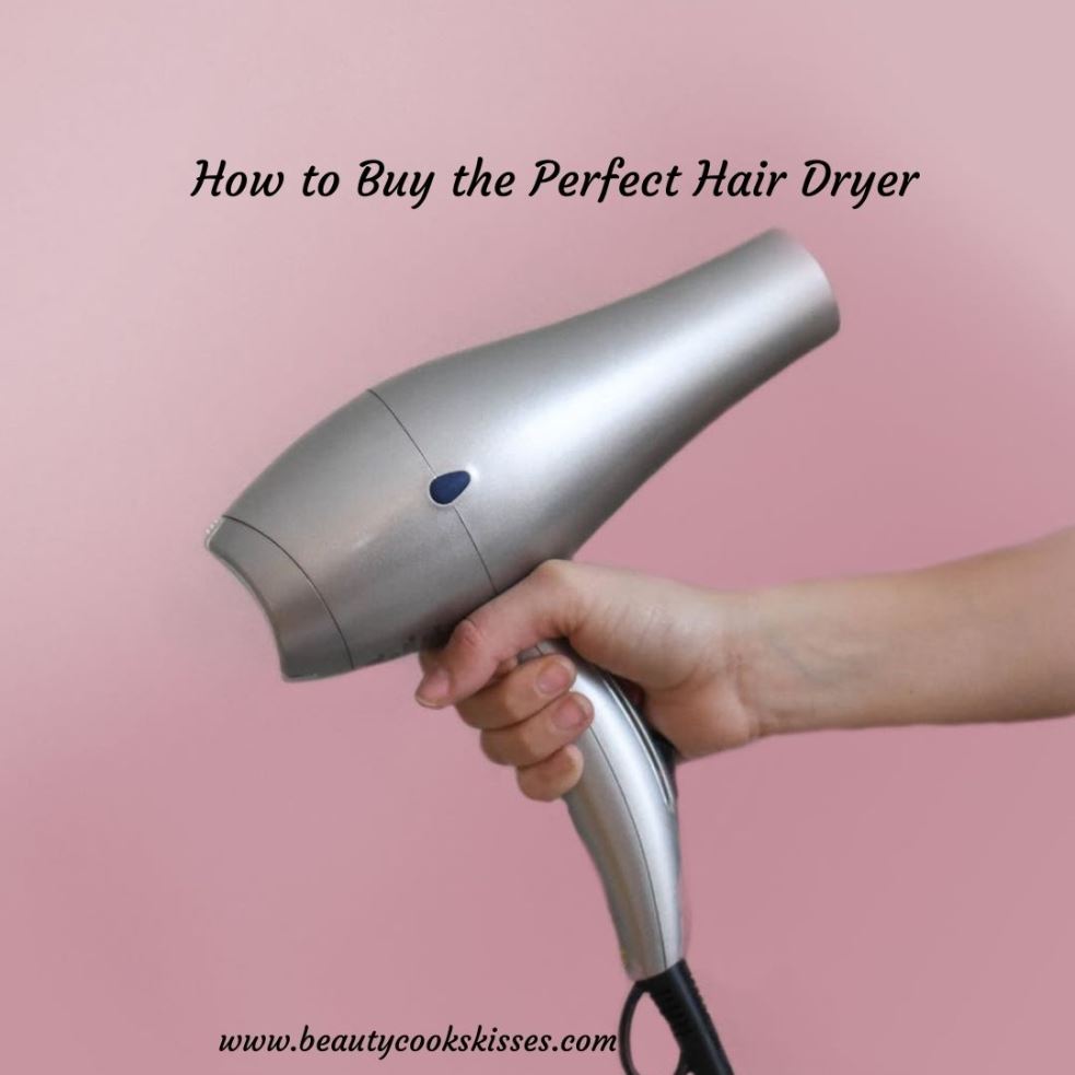 How to Buy a Hair Dryer That’s Best for Your Needs