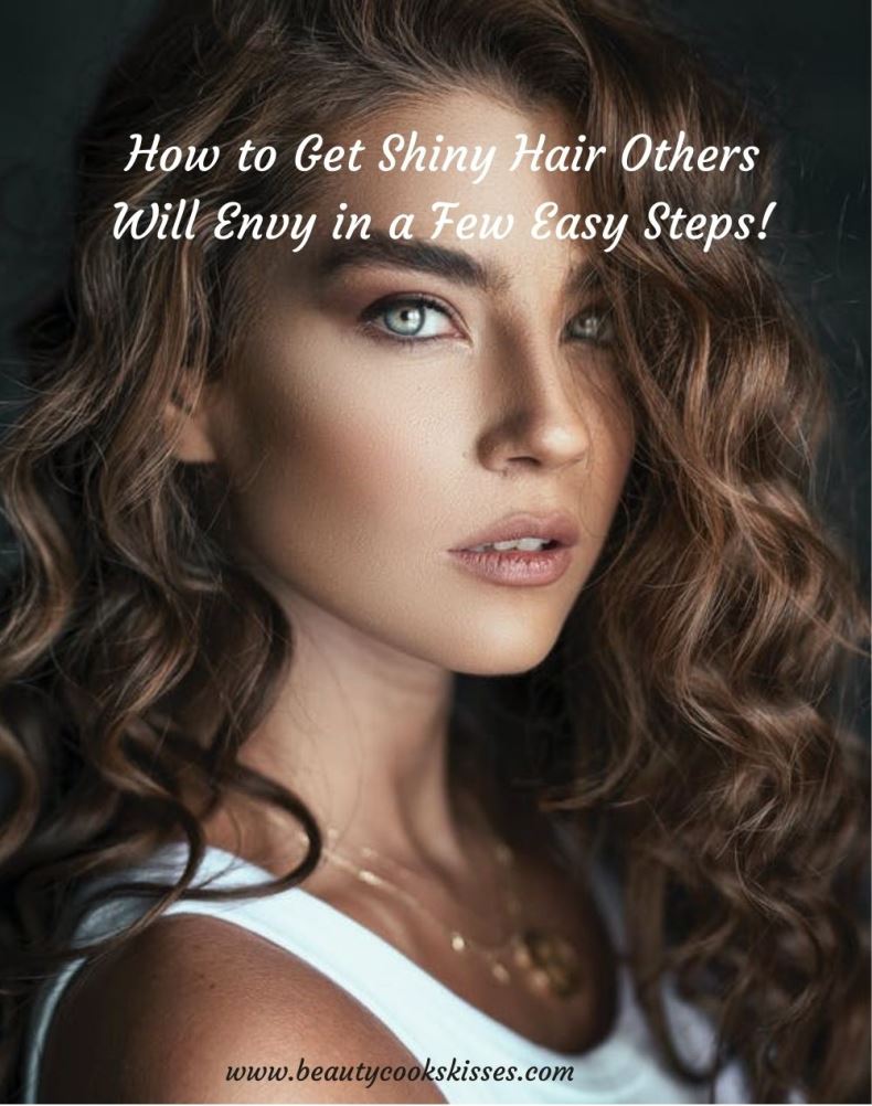 Shiny Hair Others Will Envy in a Few Easy Steps