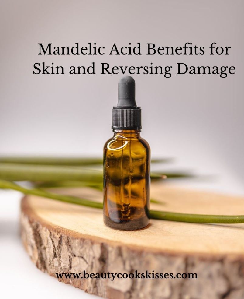 Mandelic Acid Benefits for Skin and Reversing Damage