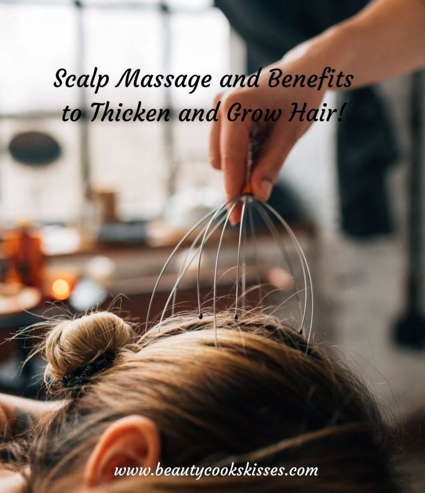 Scalp Massage and Benefits to Thicken and Grow Hair